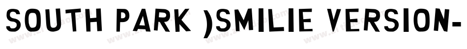 South Park )Smilie version字体转换